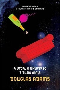 Série o Mochileiro Das Galáxias - A Vida, o Universo e Tudo Mais